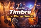 Apa Itu Timbre atau Warna Suara