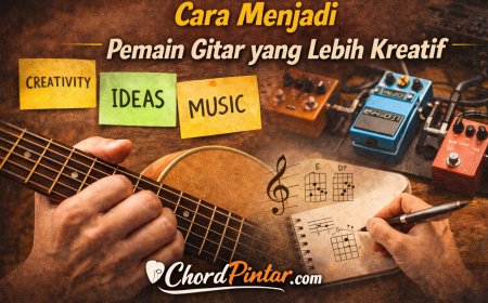 Cara Menjadi Pemain Gitar yang Lebih Kreatif