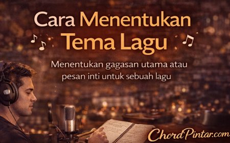 Cara Menentukan Tema Lagu