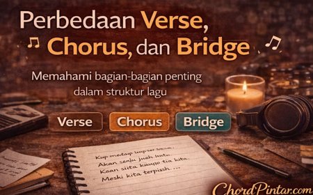 Perbedaan Verse, Chorus, dan Bridge