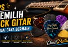 Tips Memilih Pick Gitar Sesuai Gaya Bermain