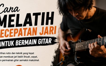 Cara Melatih Kecepatan Jari untuk Bermain Gitar