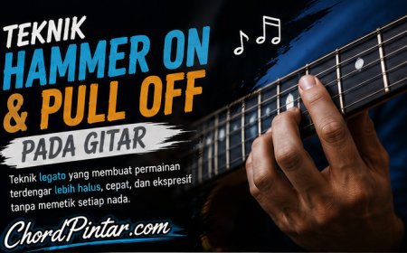 Teknik Hammer On dan Pull Off pada Gitar