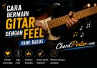 Cara Bermain Gitar dengan Feel yang Bagus